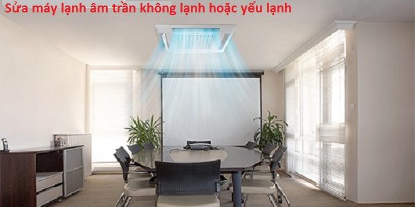 cach-sua-may-lanh-am-tran-khong-lanh-hoac-yeu-lanh1